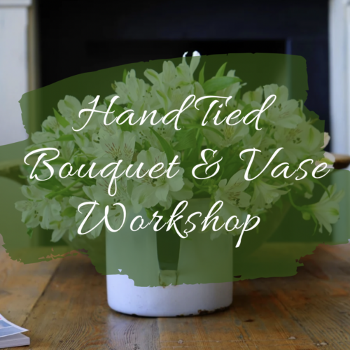 Hand Tied Bouquet Workshop